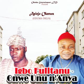 Igbo Fulitanu Onwe Unu n'Anya