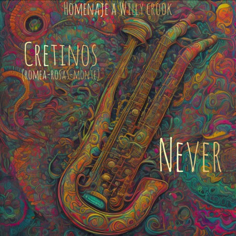 Never ft. Nacho Romea, Christian Rosas, Martin Monte & Willy Crook | Boomplay Music