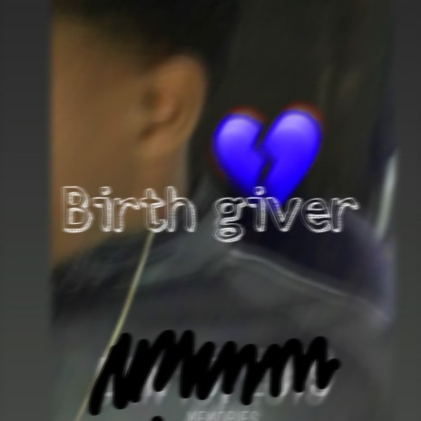 Birth giver | Boomplay Music