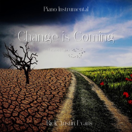 Change is Coming (Grand Piano Version) | Boomplay Music