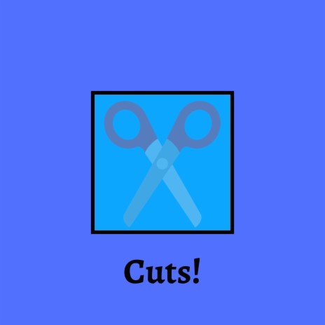 Cuts! | Boomplay Music