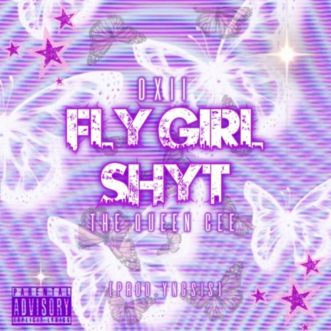 Fly Girl Shyt ft. Oxii | Boomplay Music