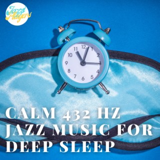 Calm 432 Hz Jazz Music for Deep Sleep