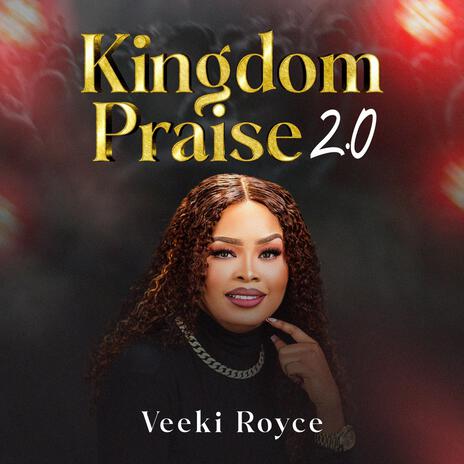 KINGDOM PRAISE 2.0 | Boomplay Music