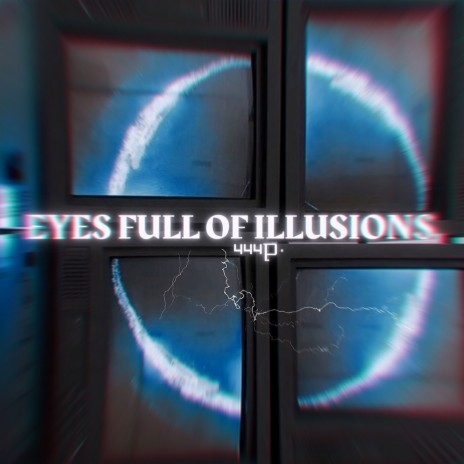 Eyes Full of Illusions | Boomplay Music