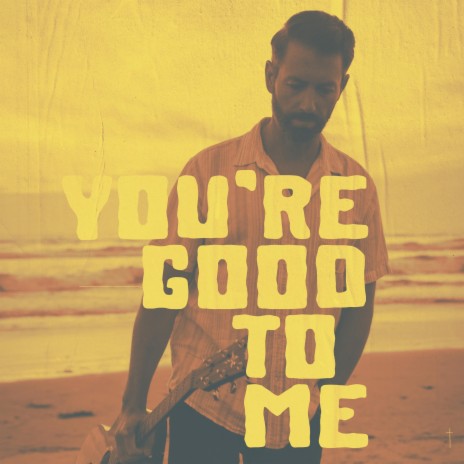 You're Good To Me | Boomplay Music
