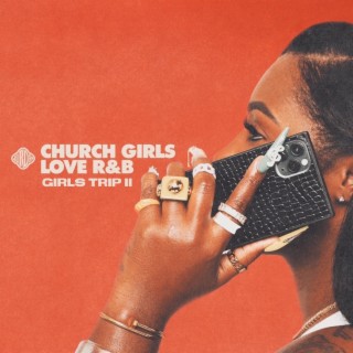Church Girls Love R&B - Girls Trip ll