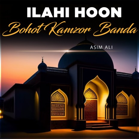 Ilahi Hoon Bohat Kamzor Banda | Boomplay Music