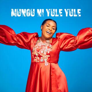 Mungu Ni Yule Yule