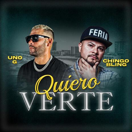 Quiero Verte ft. Chingo Bling | Boomplay Music