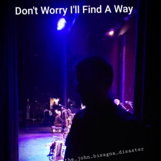 Don't Worry, I'll Find a Way