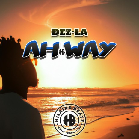 Ah Way ft. Dez-la | Boomplay Music