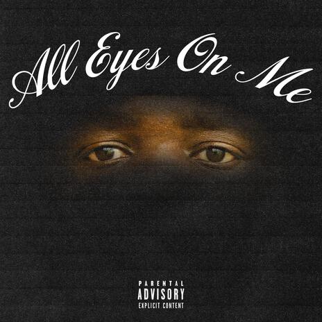 All Eyes On Me | Boomplay Music