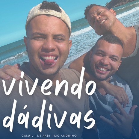 Vivendo Dádivas ft. Dj Aabi & Calu L | Boomplay Music