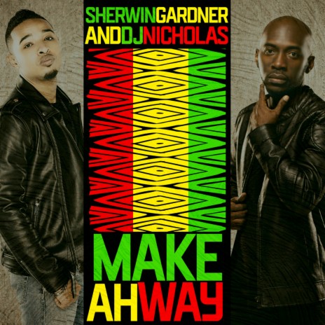 Make ah Way ft. Sherwin Gardner