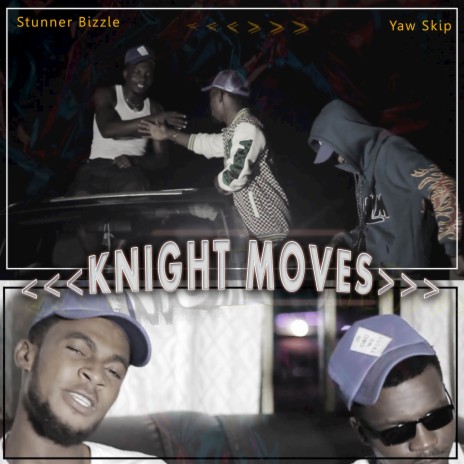 Knight Moves ft. Yaw Skip | Boomplay Music
