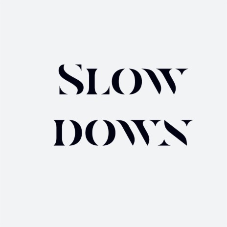 SLOW DOWN (Radio Edit) | Boomplay Music