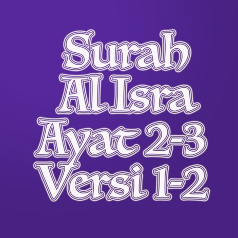 Al Israa' Ayat 2-3 Versi 1 | Boomplay Music