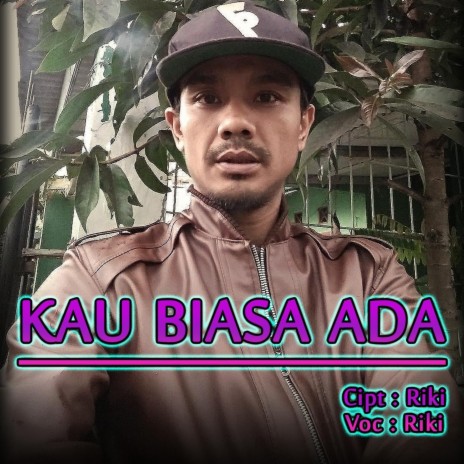 Kau Biasa Ada ft. RIKI | Boomplay Music