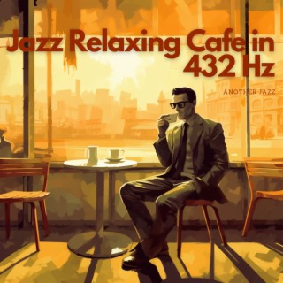 Jazz Relaxing Cafe in 432 Hz