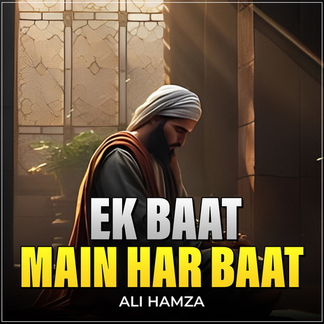 Ek Baat Main Har Baat | Boomplay Music