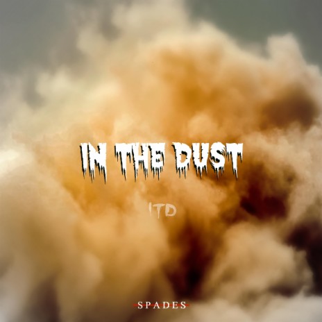 In The Dust | Boomplay Music