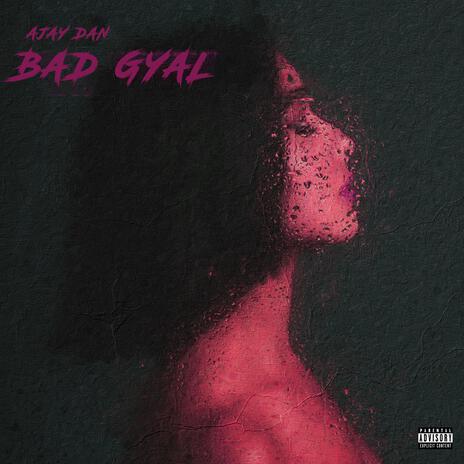 Bad Gyal | Boomplay Music