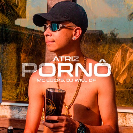 Atriz Pornô ft. DJ Will DF | Boomplay Music