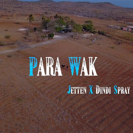 Para Wak ft. Dindi Spray | Boomplay Music