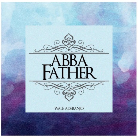 Abba Father | Boomplay Music