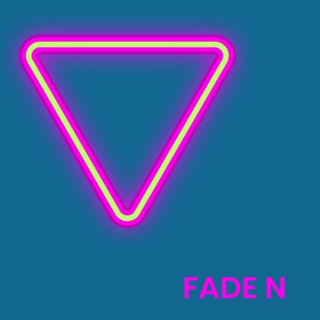 Fade n | Boomplay Music