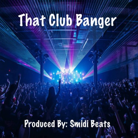 That Club Banger | Boomplay Music