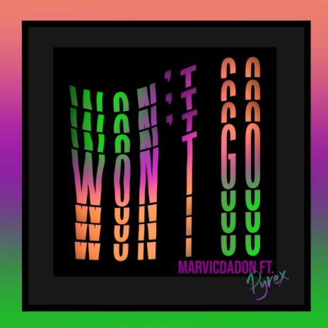 Won't Go ft. Pyrex | Boomplay Music