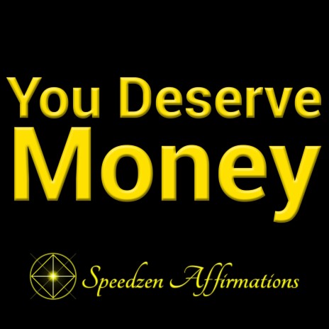 You Deserve Money Affirmations | Boomplay Music