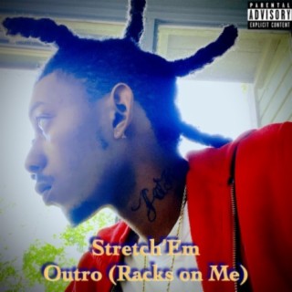 Outro (Racks on Me)