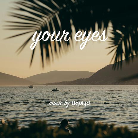 Your Eyes | Boomplay Music