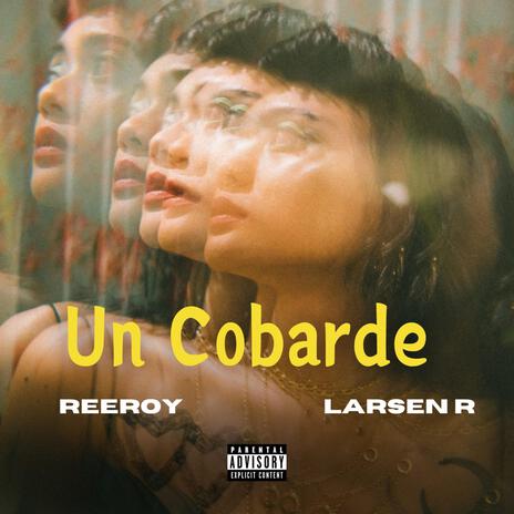 Un Cobarde ft. Larsen R | Boomplay Music