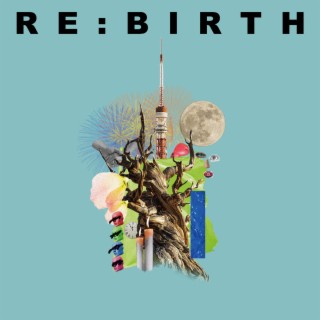 RE:BIRTH