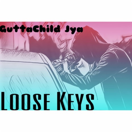 GuttaChild Jya Loose Keys ft. GuttaChild Jya | Boomplay Music
