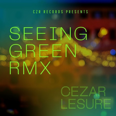 SEEING GREEN RMX