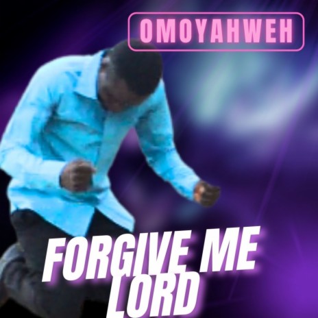 Forgive Me Lord