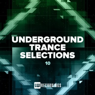 Underground Trance Selections, Vol. 10