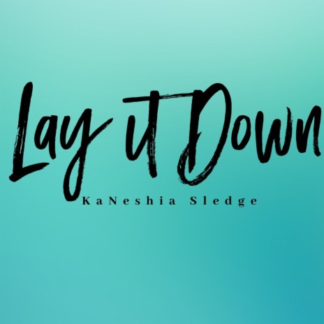 Lay it Down | Boomplay Music
