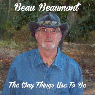 Download Beau Beaumont album songs The Way Things Use To Be