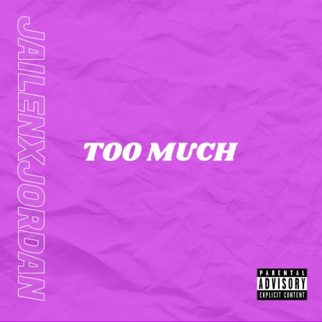 TOO MUCH | Boomplay Music