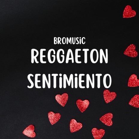 Reggeaton Sentimiento | Boomplay Music
