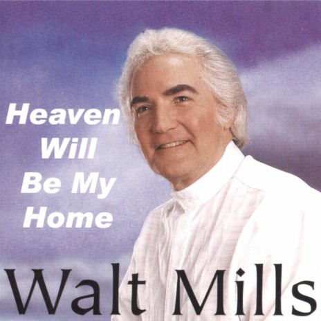 Heaven Will Be My Home | Boomplay Music