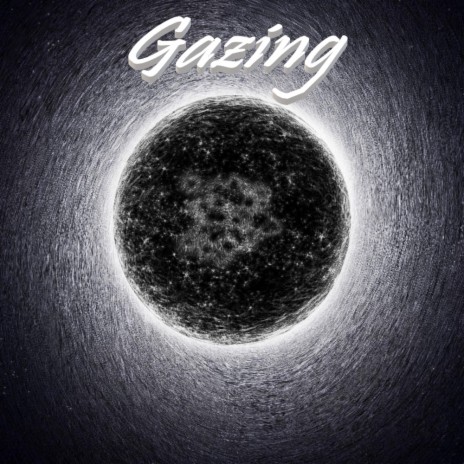 Gazing | Boomplay Music