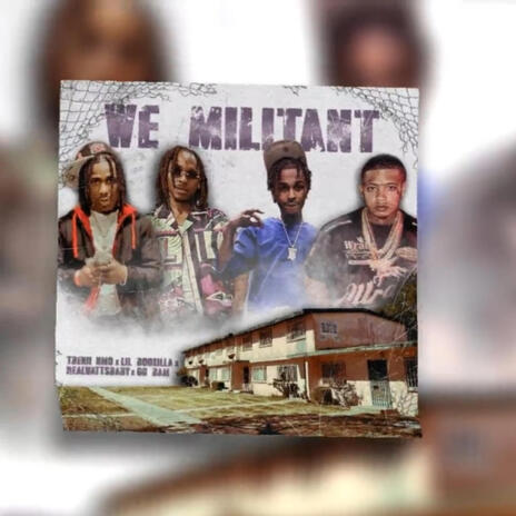 We Militant ft. Lil Boozilla, GG. Bam & RealWattsBaby | Boomplay Music