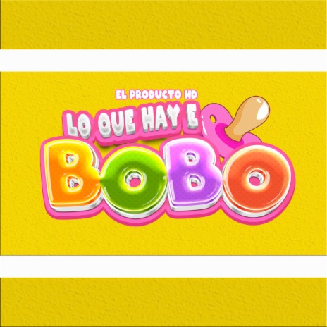 lo que hay e bobo | Boomplay Music